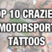 Najbardziej szalone tatuaże z motosportu